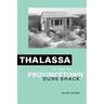 Thalassa: One Week in a Provincetown Dune Shack