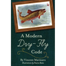A Modern Dry-Fly Code