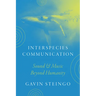 Interspecies Communication: Sound and Music Beyond Humanity