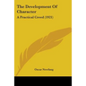 The Development Of Character: A Practical Creed (1921)
