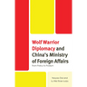 Wolf Warrior Diplomacy and China's Ministry of Foreign Affairs: From Policy to Podium