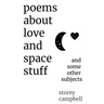 Poems About Love and Space Stuff: and some other subjects