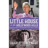 Little House in the Hollywood Hills: A Bad Girl's Guide to Becoming Miss Beadle, Mary X, and Me (hardback)