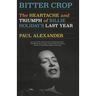 Bitter Crop: The Heartache and Triumph of Billie Holiday's Last Year