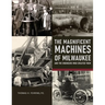 The Magnificent Machines of Milwaukee and the engineers who created them