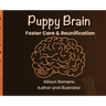 Puppy Brain: Foster Care & Reunification