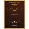Cassell's Illustrated Universal History: The Middle Ages