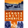 Across Arctic America: Narrative of the Fifth Thule Expedition