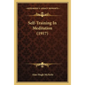 Self-Training In Meditation (1917)
