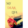 My Dear Life Sayings