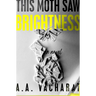 This Moth Saw Brightness