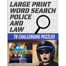Large Print Word Search 78 Challenging Puzzles: Law Enforcement Themed Word Search Puzzle for Teens Adults and Seniors - Makes a Great Gift for Anyone
