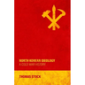 North Korean Ideology: A Cold War History