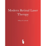 Modern Retinal Laser Therapy: Principles and Application