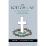 The Bottom Line: Speaking with God through a Gospel Bible Study 90 years in the Making