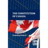 The Constitution Of Canada: A Consolidation Of The Constitution Acts, 1867 To 1982 With Amendments