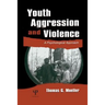 Youth Aggression and Violence: A Psychological Approach