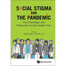 Social Stigma and the Pandemic: Key Challenges and Responses Across Greater Asia