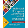 Professional Development and Supervision of School Psychologists: From Intern to Expert