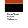 William Shakespeare: Hugo's Works