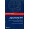 Creating Evidence for Better Health Financing Decisions: A Strategic Guide for the Institutionalization of National Health Accounts