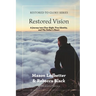 Restored Vision: A Journey into Clear Sight, True Identity, and The Father's Love