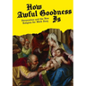 How Awful Goodness Is