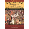 Mythology in the Middle Ages: Heroic Tales of Monsters, Magic, and Might