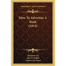 How To Advertise A Bank (1914)