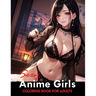 Sexy Anime Coloring Book: Tempting and Naughty Girls, Intimate Encounters