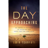 The Day Approaching: An Israeli's Message of Warning and Hope for the Last Days
