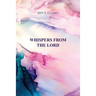 Whispers from the Lord