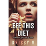 Eff This Diet