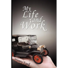 My Life and Work: An Autobiography of Henry Ford
