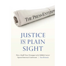 Justice in Plain Sight: How a Small-Town Newspaper and Its Unlikely Lawyer Opened America's Courtrooms
