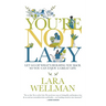 You're Not Lazy