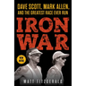 Iron War: Dave Scott, Mark Allen, and the Greatest Race Ever Run