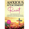 Anxious Attachment Reset