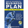 Back of the Napkin to... Business Plan in 11 Slides: So easy you can do it on a flight from San Francisco to New York