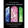 The Meaning of the Goetheanum Windows: Rudolf Steiner's story of the Spiritual Quest carved into nine stained glass windows