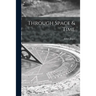 Through Space & Time