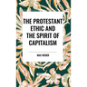 The Protestant Ethic and the Spirit of Capitalism