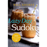 Will Shortz Presents Lazy Day Sudoku: 300 Easy to Hard Puzzles