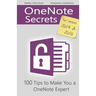 OneNote Secrets: 100 Tips for OneNote 2013 and 2016