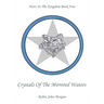 Heirs To The Kingdom Book 5: Crystals Of The Mirrored Waters