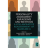Personality Assessment Paradigms and Methods: A Collaborative Reassessment of Madeline G