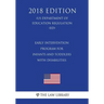 Early Intervention Program for Infants and Toddlers With Disabilities (US Department of Education Regulation) (ED) (2018 Edition)