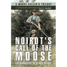Noirot's Call of the Moose: The Biography of Clark Noirot