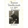 Iranian Intellectuals in the Twentieth Century