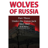 Wolves of Russia Part Three Under the Union Jack (Dyslexia-friendly edition)